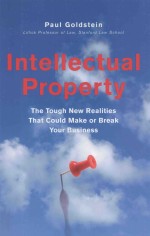 INTELLECTUAL PROPERTY:THE TOUGH NEW REALITIES THAT COULD MAKE OR BREAK YOUR BUSINESS