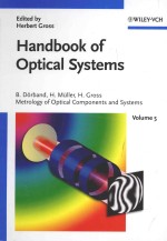 HANDBOOK OF OPTICAL SYSTEMS VOLUME 5：METROLOGY OF OPTICAL COMPONENTS AND SYSTEMS BERND DORBAND HENRI