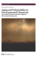 AGING AND VULNERABILITY TO ENVIRONMENTAL CHEMICALS：AGE-RELATED DISORDERS AND THEIR ORIGINS IN ENVIRO