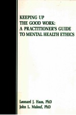 KEEPING UP THE GOOD WORK:A PRACTITIONER'S GUIDE TO MENTAL HEALTH ETHICS