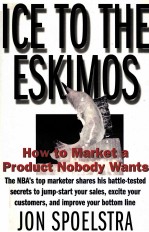 ICE TO THE ESKIMOS:HOW TO MARKET A PRODUCT NOBODY WANTS