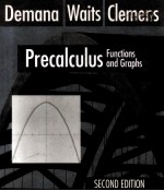 DEMANA WAITS CLEMENS PRECALCULUS:FUNCTIONS AND GRAPHS SECOND EDITION