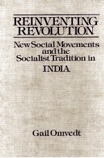 REINVENTING REVOLUTION:NEW SOCIAL MOVEMENTS AND THE SOCIALIST TRADITION IN INDIA