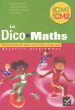 le dico·maths repertoire des mathematiques  nouveaux programmes   cm1 cm2  cycle 3