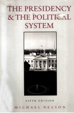 THE PRESIDENCY AND THE POLITICAL SYSTEM FIFTH EDITION