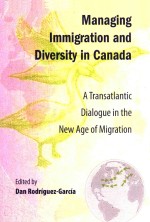 MANAGING IMMIGRATION AND DIVERSITY IN CANADA A TRANSATLANTIC DIALOGUE IN THE NEW AGE OF MIGRATION