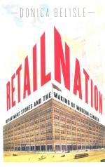 RETAIL NATION DEPARTMENT STORES AND THE MAKING OF MODERN CANADA