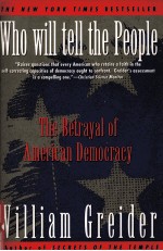 WHO WILL TELL THE PEOPOLE:THE BETRAYAL OF AMERICAN DEMOCRACY