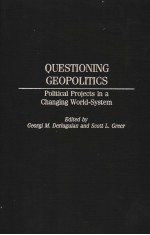 QUESTIONING GEOPOLITICS  Political Projects in a Changing World-System