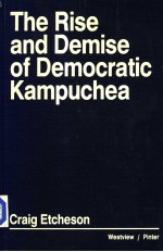 The Rise and Demise of Democratic Kampuchea