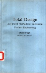 TOTAL DESIGN  INTEGRATED METHODS FOR SUCCESSFUL PRODUCT ENGINEERING