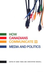 HOW CANADIANS COMMUNICATE IV MEDIA AND POLITICS