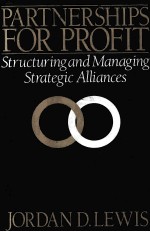 PARTNERSHIPS FOR PROFIT:STRUCTURING AND MANAGING STRATEGIC ALLIANCES