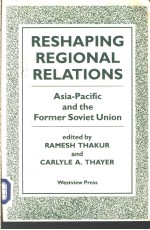 Reshaping Regional Relations  Asia-Pacific and the Former Soviet Union