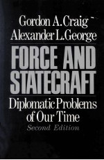 FORCE AND STATECRAFT:DIPLOMATIC PROBLEMS OF OUR TIME SECOND EDITION