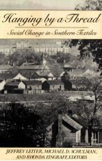 HANGING BY A THREAD:SOCIAL CHANGE IN SOUTHERN TEXTILES