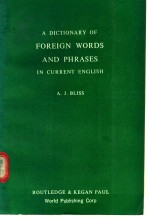 A DICTIONARY OF FOREIGN WORDS AND PHRASES IN CURRENT ENGLISH