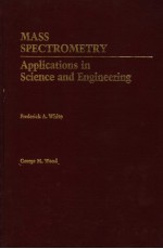 MASS SPECTROMETRY  Applications in Science and Engineering