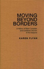 MOVING BEYOND BORDERS:A HISTORY OF BLACK CANADIAN AND CARIBBEAN WOMEN IN THE DIASPORA