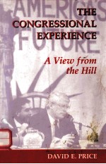 THE CONGRESSIONAL EXPERIENCE:A VIEW FROM THE HILL