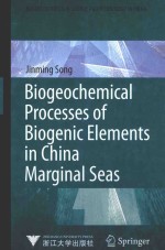 BIOGEOCHEMICAL PROCESSES OF BIOGENIC ELEMENTS IN CHINA MARGINAL SEAS