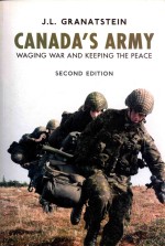 CANADA'S ARMY WAGING WAR AND KEEPING THE PEACE