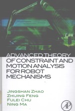 ADVANCED THEORY OF CONSTRAINT AND MOTION ANALYSIS FOR ROBOT MECHANISMS