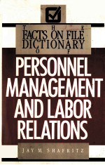 THE FACTS ON FILE DICTIONARY OF PERSONNEL MANAGEMENT AND LABOR RELATIONS SECOND EDITION