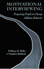 MOTIVATIONAL INTERVIEWING:PREPARING PEOPLE TO CHANGE ADDICTIVE BEHAVIOR