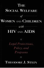 THE SOCIAL WELFARE OF WOMEN AND CHILDREN WITH HIV AND AIDS:LEGAL PROTECTIONS