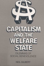 CAPITALISM AND THE WELFARE STATE:DILEMMAS OF SOCIAL BENEVOLENCE