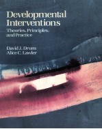 DEVELOPMENTAL INTERVENTIONS:THEORIES