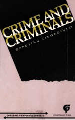 CRIME AND CRIMINALS:OPPOSING VIEWPOINTS