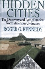 HIDDEN CITIES:THE DISCOVERY AND LOSS OF ANCIENT NORTH AMERICAN CIVILIZATION