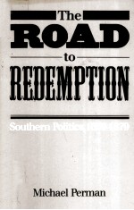 THE ROAD TO REDEMPTION:SOUTHERN POLITICS