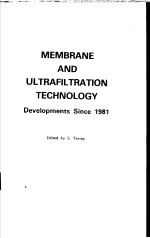 MEMBRANE AND ULTRAFILTRATION TECHNOLOGY  Developments Since 1981