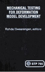 MECHANICAL TESTING FOR DEFORMATION MODEL DEVELOPMENT