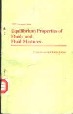 EQUILIBRIUM PROPERTIES OF FLUIDS AND FLUID MIXTURES