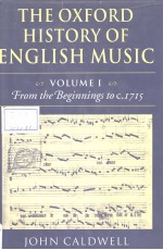 THE OXFORD HISTORY OF ENGLISH MUSIC VOLUME Ⅰ FROM THE BEGINNINGS TO C.1715