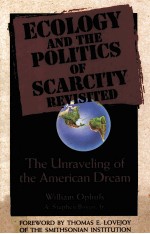 ECOLOGY AND THE POLITICS OF SCARCITY REVISITED:THE UNRAVELING OF THE AMERICAN DREAM