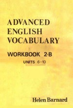 ADVANCED ENGLISH VOCABULARY WORKBOOK 2·B UNITS 6-10