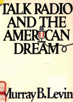 TALK RADIO AND THE AMERICAN DREAM