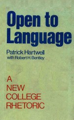 OPEN TO LANGUAGE A NEW COLLEGE RHETORIC