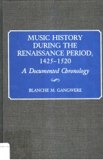 MUSIC HISTORY DURING THE RENAISSANCE PERIOD 1425-1520