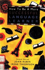 HOW TO BE A MORE SUCCESSFUL LANGUAGE LEARNER:TOWARD LEARNER AUTONOMY SECOND EDITION