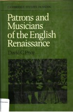 PATRONS AND MUSICIANS OF THE ENGLISH RENAISSANCE