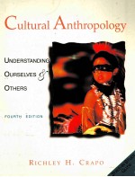 CULTURAL ANTHROPOLOGY:UNDERSTANDING OURSELVES & OTHERS FOURTH EDITION