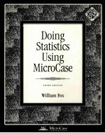 DOING STATISTICS USING MICROCASE THIRS EDITION WILLIAM FOX