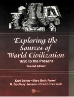 EXPLORING THE SOURCES OF WORLD CIVILIZATION:1650 TO THE PRESENT SECOND EDITION