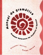 MANUAL DE GRAMATICA:GRAMMAR REFERENCE FOR STUDENTS OF SPANISH